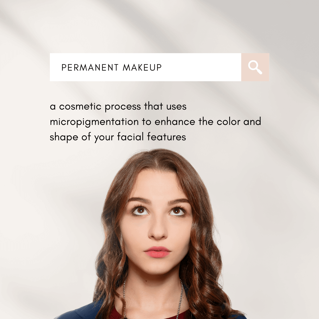 a woman looking up at a search bar for 'permanent makeup'. The results of the search are shown below: 'a cosmetic process that uses micropigmentation to enhance the color and shape of your facial features'.
